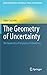 The Geometry of Uncertainty...