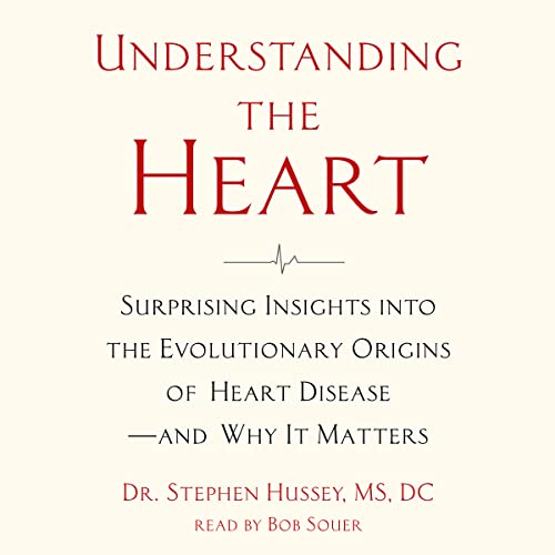 Understanding the Heart: Surprising Insights into the Evolutionary Origins of Heart Disease?and Why It Matters (Audio CD)