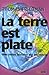 La Terre est plate - Une brève histoire du XXIe siècle