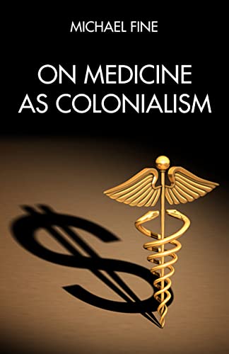 On Medicine as Colonialism (Paperback)