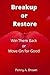 BREAKUP OR RESTORE: Win The...