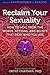 Reclaim Your Sexuality: How...