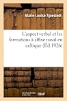 L'Aspect Verbal Et Les Formations À Affixe Nasal En Celtique (French Edition)