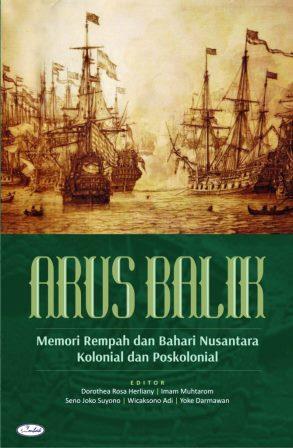 Arus Balik: Memori Rempah dan Bahari Nusantara Kolonial dan Poskolonial