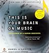 This Is Your Brain on Music by Daniel J. Levitin