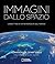 Immagini dallo spazio. L'obiettivo di un astronauta sul mondo by Terry Virts