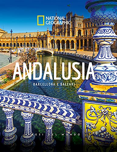 ANDALUSIA. BARCELLONA E BALEARI. PAESI DEL MONDO NATIONAL GEOGRAPHIC (Hardcover)
