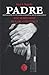 Padre. Biografia di un narc...