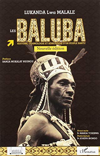 Les Baluba : Histoire, cosmologie et sémiologie d'un peuple bantu (Paperback)