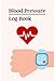 Blood Pressure Log Book: Tr...