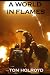 A World in Flames by Tom Holroyd