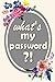 what's my password: passwor...