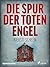Die Spur der toten Engel - ...