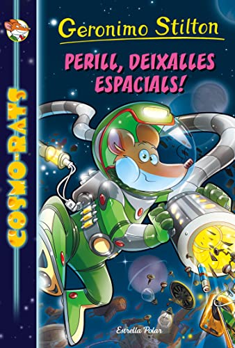 Perill, deixalles espacials!: Cosmo-rats 7 (Geronimo Stilton) (Catalan Edition)