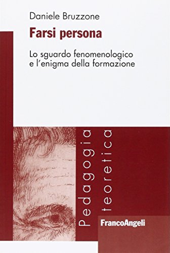 Farsi persona. Lo sguardo fenomenologico e l'enigma della formazione (Paperback)