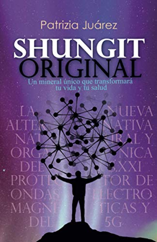 Shungit original: Un mineral único que transformará tu vida y tu salud (Spanish Edition)
