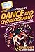 HowExpert Guide to Dance and Choreography: 101 Tips to Learn How to Dance, Improve Your Choreography Skills, and Become a Better Performer