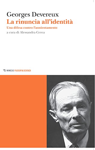 La rinuncia all'identità. Una difesa contro l'annientamento (Paperback)