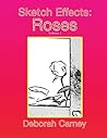 Sketch Effects: Roses - Volume 1: Coloring Books for Adults (Sketch Effects Coloring Books for Adults)