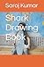 Shark Drawing Book