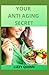 Your Anti-Aging Secret by Lizzy Quinn