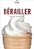 DERAILLER by L'ARCHEVEQUE BRIGITT