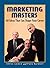 Marketing Masters: 40 Ideas...