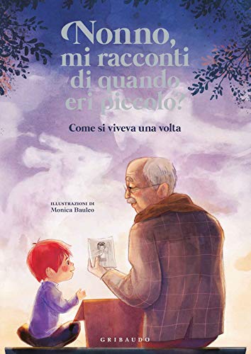Nonno mi racconti di quando eri piccolo? Come si viveva una volta (Hardcover)