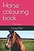 Horse colouring book by Vinay Patel