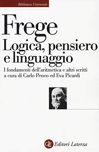 Logica, pensiero e linguaggio: I fondamenti dell'aritmetica e altri scritti (Paperback)