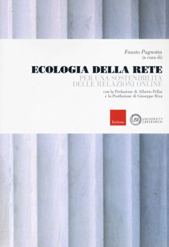 Ecologia della rete. Per una sostenibilità delle relazioni online (Paperback)