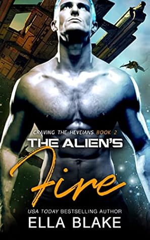 The Alien's Fire (Craving the Heveians #2)