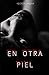 EN OTRA PIEL by HÉCTOR ANZAR