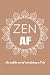 Zen AF: the subtle art of n...