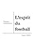 L'esprit du football: Princ...