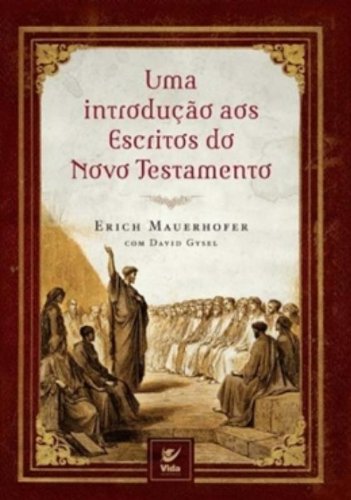 Introdução aos escritos do Novo Testamento, Uma (Em Portugues do Brasil)