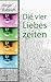 Die vier Liebeszeiten