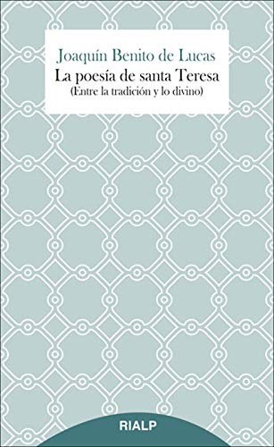 La poesía de santa Teresa: Entre la tradición y lo divino (Spanish Edition)