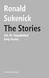 The Stories, Volume IV by Ronald Sukenick