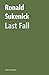 Last Fall (The Ronald Sukenick Edition)