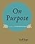 On Purpose