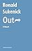 Out: A Novel (The Ronald Sukenick Edition)