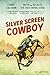 Silver Screen Cowboy