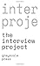 The Interview Project