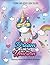 Dream Like A Unicorn: Color...