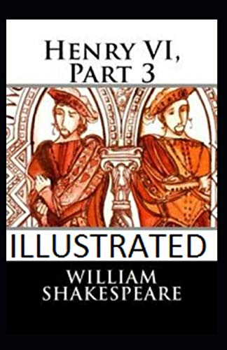 Henry VI, Part 3 Illustrated