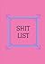 Shit List: Lined Notebook / Journal 7 x 10