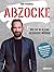 Abzocke: Wie Sie im Alltag getäuscht werden - Geld sparen mit Deutschlands bekanntestem Verbraucherexperten (German Edition)