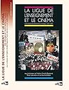 La Ligue de l'enseignement et le cinéma - une histoire de l'éducation à l'image, 1945-1989
