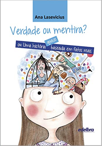 Verdade ou Mentira: Uma historia quase baseada em fatos reais (Paperback)